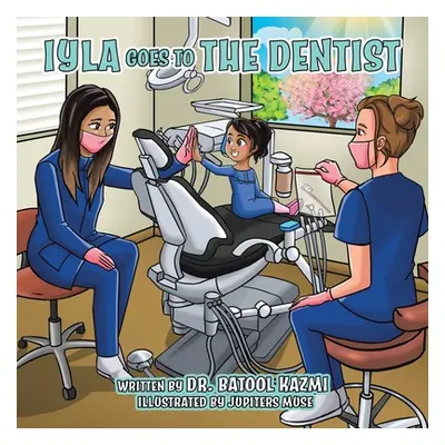 "Iyla Goes to the Dentist" - "" ("Kazmi Batool")