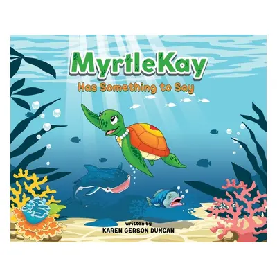 "MyrtleKay has something to say: A little sea turtle stands up for her best friend, a whale shar