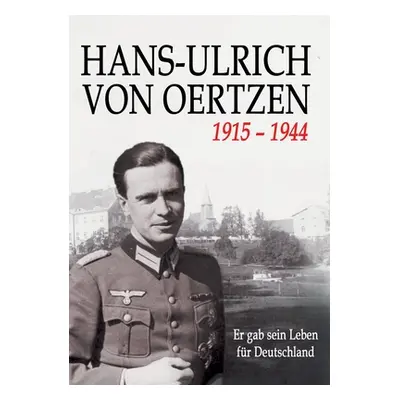 "Hans-Ulrich Von Oertzen 1915-1944: Er gab sein Leben fr Deutschland" - "" ("Von Buchwaldt Henni