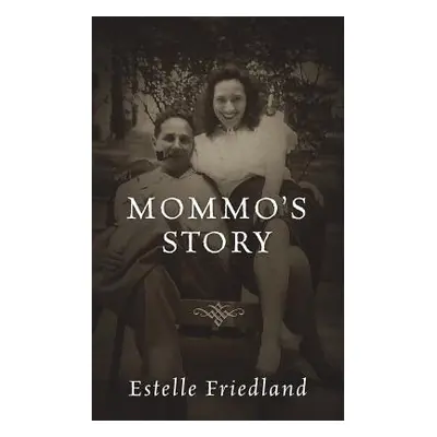 "Mommo's Story" - "" ("Friedland Estelle")