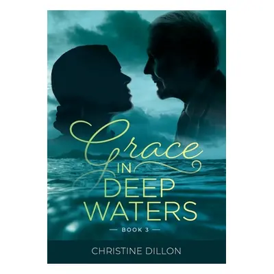 "Grace in Deep Waters" - "" ("Dillon Christine")