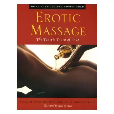 "Erotic Massage: The Tantric Touch of Love" - "" ("Stubbs Kenneth Ray")