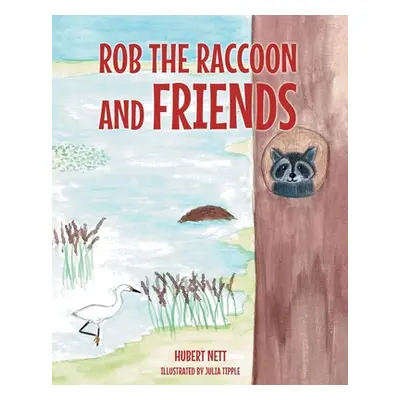 "Rob Raccoon and Friends" - "" ("Nett Hubert")