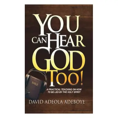 "You Can Hear God Too!" - "" ("Adeboye David Adeola")