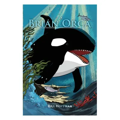 "Brian Orca: A fable in novella form" - "" ("Hoffman Bill")