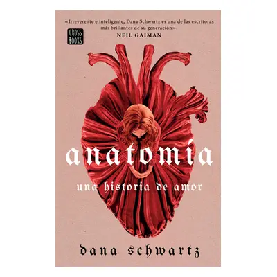 "Anatoma: Una Historia de Amor / Anatomy: A Love Story" - "" ("Schwartz Dana")