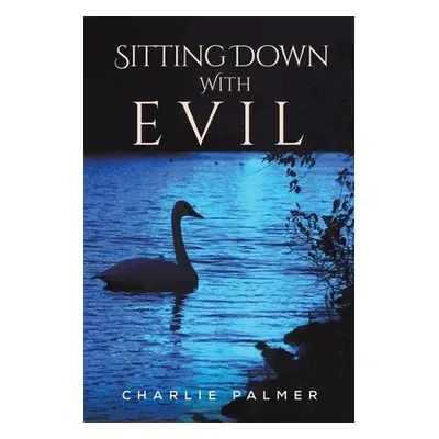 "Sitting Down With Evil" - "" ("Palmer Charlie")