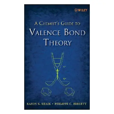 "A Chemist's Guide to Valence Bond Theory" - "" ("Shaik Sason S.")