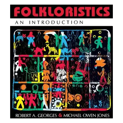 "Folkloristics: An Introduction" - "" ("Georges Robert A.")