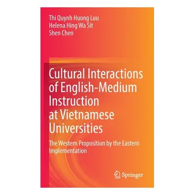 "Cultural Interactions of English-Medium Instruction at Vietnamese Universities: The Western Pro