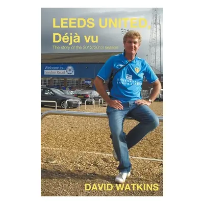 "Leeds United, Deja Vu" - "" ("Watkins David")