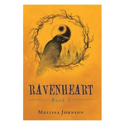 "Ravenheart: Book 1" - "" ("Johnson Melissa")