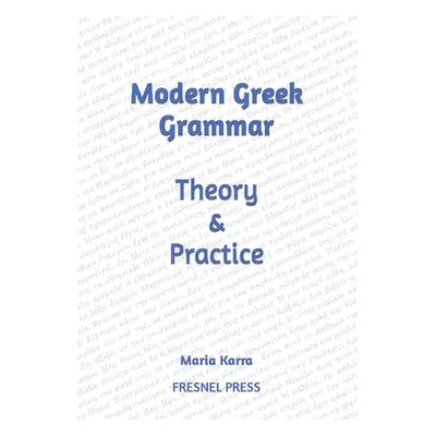 "Modern Greek Grammar Theory and Practice" - "" ("Press Fresnel")