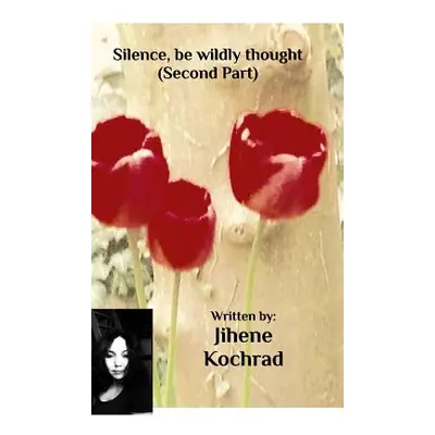 "Silence, be wildly thought (second Part)" - "" ("Kochrad Jihene")