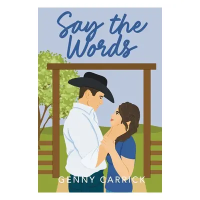 "Say the Words" - "" ("Carrick Genny")