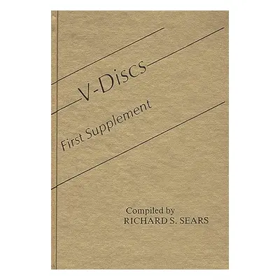 "V-Discs: First Supplement" - "" ("Sears Richard S.")