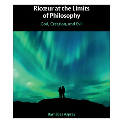 "Ricoeur at the Limits of Philosophy" - "" ("Aspray Barnabas")