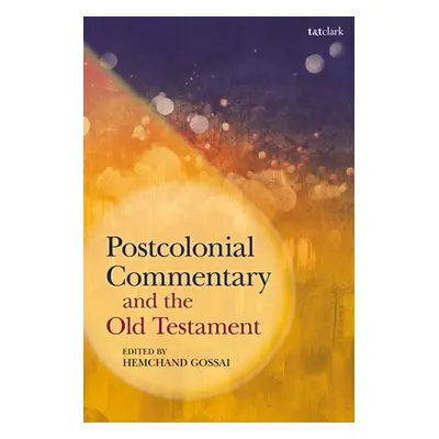 "Postcolonial Commentary and the Old Testament" - "" ("Gossai Hemchand")