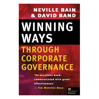 "Winning Ways Through Corporate Governance" - "" ("Bain Neville")