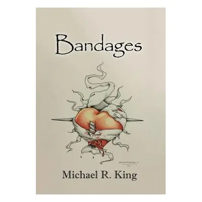 "Bandages" - "" ("King Michael R.")