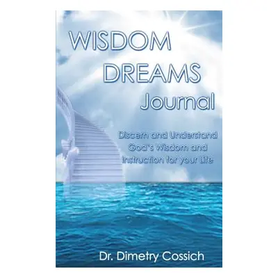 "Wisdom Dreams Journal" - "" ("Cossich Dimetry")