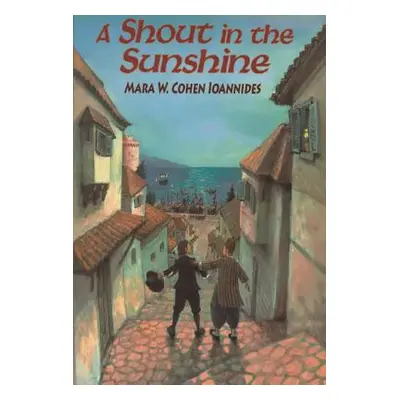 "A Shout in the Sunshine" - "" ("Ioannides Mara W. Cohen")