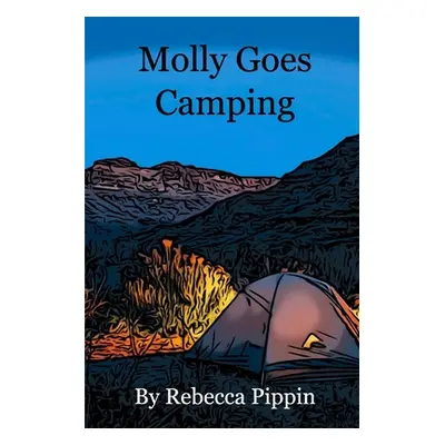 "Molly Goes Camping" - "" ("Pippin Rebecca")