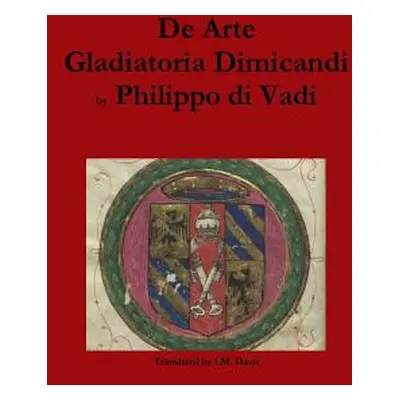 "De Arte Gladiatoria Dimicandi" - "" ("Di Vadi Philippo")