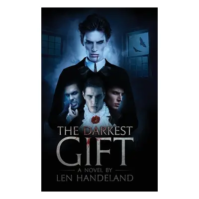 "The Darkest Gift" - "" ("Handeland Len")