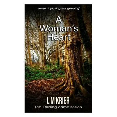 "A Woman's Heart: 'tense, topical, gritty, gripping'" - "" ("Krier L. M.")