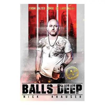 "Balls Deep - Hardcover" - "" ("Krauser Nick")