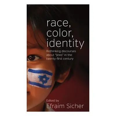 "Race, Color, Identity: Rethinking Discourses about 'Jews' in the Twenty-First Century" - "" ("S