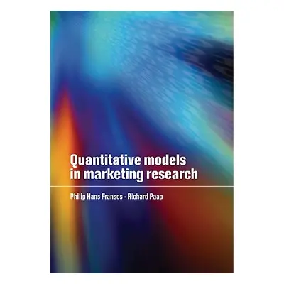 "Quantitative Models in Marketing Research" - "" ("Franses Philip Hans")