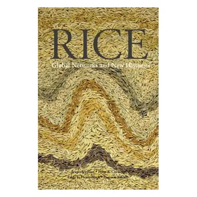 "Rice: Global Networks and New Histories" - "" ("Bray Francesca")