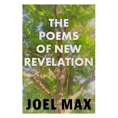 "The Poems of New Revelation" - "" ("Max Joel")