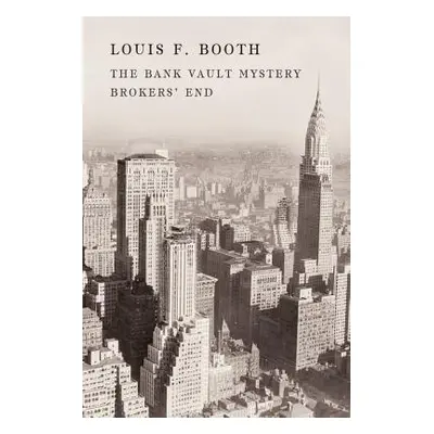 "The Bank Vault Mystery / Broker's End" - "" ("Booth Louis F.")