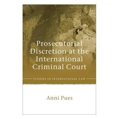 "Prosecutorial Discretion at the International Criminal Court" - "" ("Pues Anni")