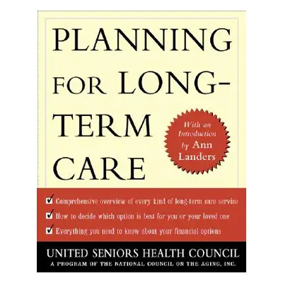 "Planning for Long Term Care" - "" ("United Seniors Health Council (Ushc)")