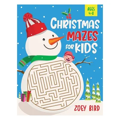 "Christmas Mazes for Kids, Volume 2: Maze Activity Book for Ages 4 - 8" - "" ("Bird Zoey")