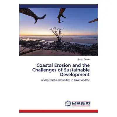 "Coastal Erosion and the Challenges of Sustainable Development" - "" ("Sinivie Jonah")