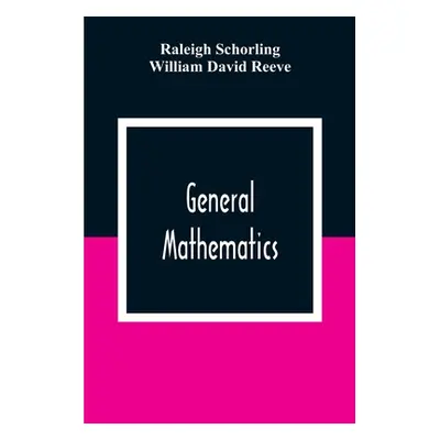 "General Mathematics" - "" ("Schorling Raleigh")