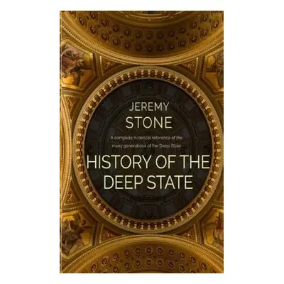 "History of the Deep State" - "" ("Stone Jeremy")