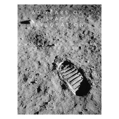 "60 years of space exploration: A book on the History of spaceflight" - "" ("Pilon Tommy")