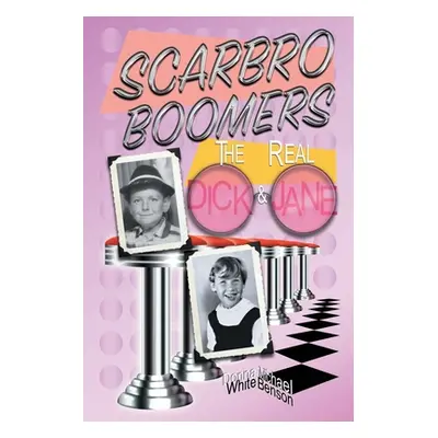 "Scarbro Boomers: The Real Dick and Jane" - "" ("White Donna")