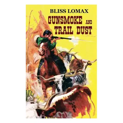 "Gunsmoke and Trail Dust" - "" ("Lomax Bliss")