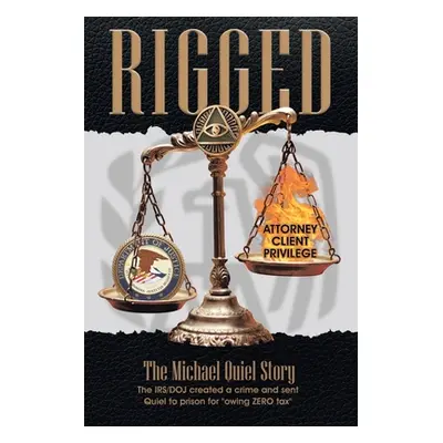 "Rigged: The Michael Quiel Story" - "" ("Quiel Michael")