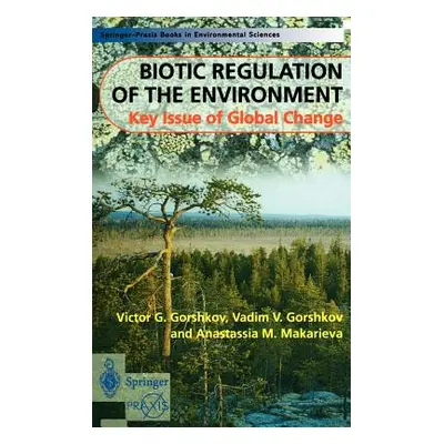 "Biotic Regulation of the Environment: Key Issues of Global Change" - "" ("Gorshkov Victor")