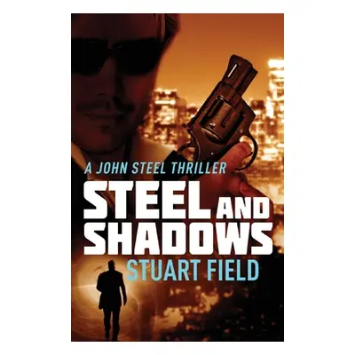 "Steel And Shadows" - "" ("Field Stuart")