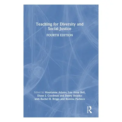 "Teaching for Diversity and Social Justice" - "" ("Adams Maurianne")