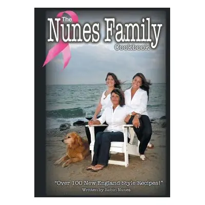 "The Nunes Family Cookbook" - "" ("Nunes Robin")